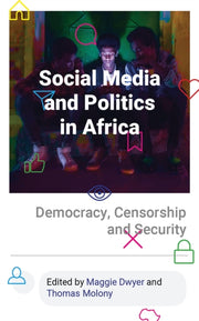 Social Media & Politics In Africa By Dwyer, Maggie