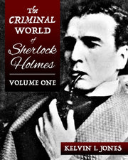 The Criminal World Of Sherlock Holmes - By Jones, Kelvin