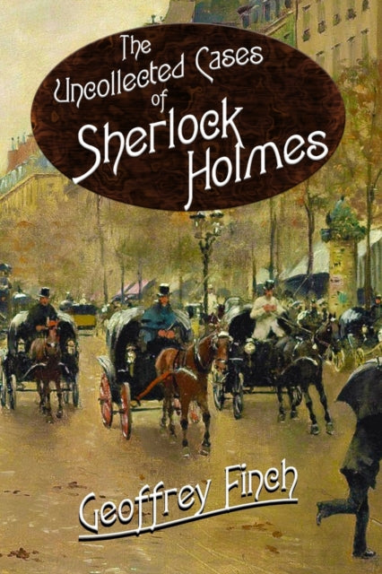 The Uncollected Cases Of Sherlock Holmes
