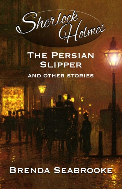 Sherlock Holmes: The Persian Slipper And