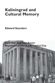 Kaliningrad And Cultural Memory