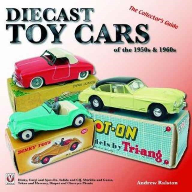 Diecast Toy Cars Of The 1950s 1960s