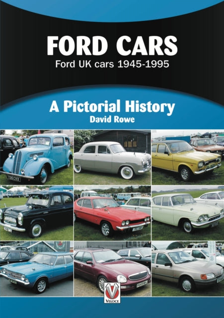 Ford Cars Ford Uk 1945-1995 By Rowe, David