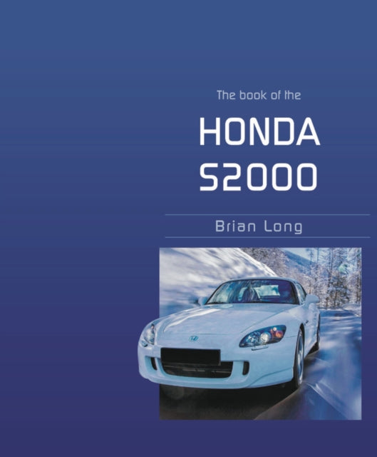 Book Of The Honda S2000 The New Edition By Long, Brian