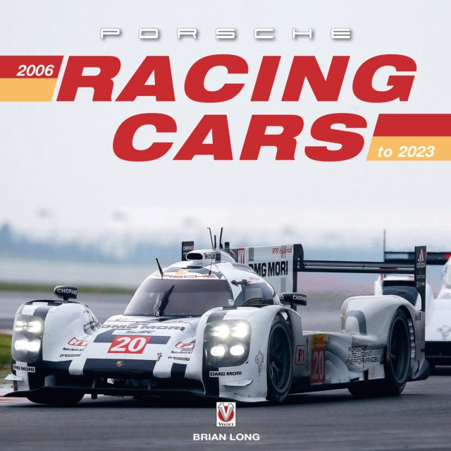 Porsche Racing Cars 2006 To 2023 By Long, Brian