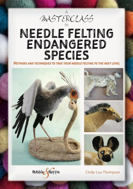 Masterclass In Needle Felting Endangered
