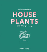 Little Book Of House Plants/other Greene By Sibley, Emma