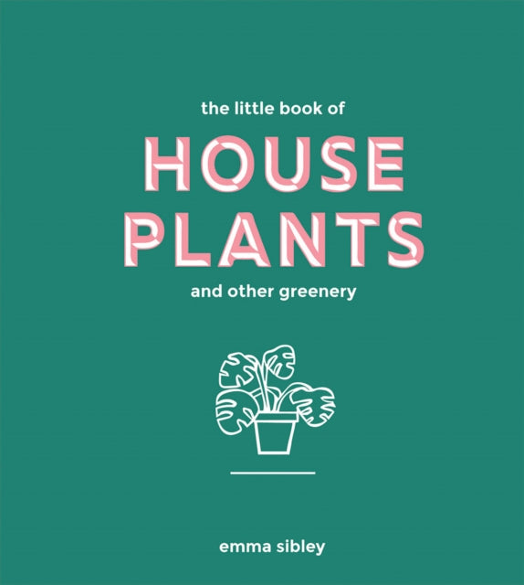 Little Book Of House Plants/other Greene By Sibley, Emma