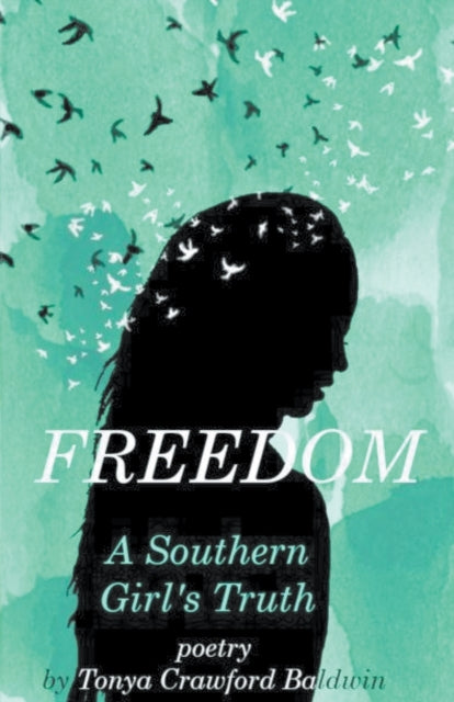 Freedom  (a Southern Girl's Truth)