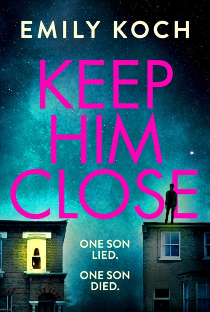 Keep Him Close By Koch, Emily