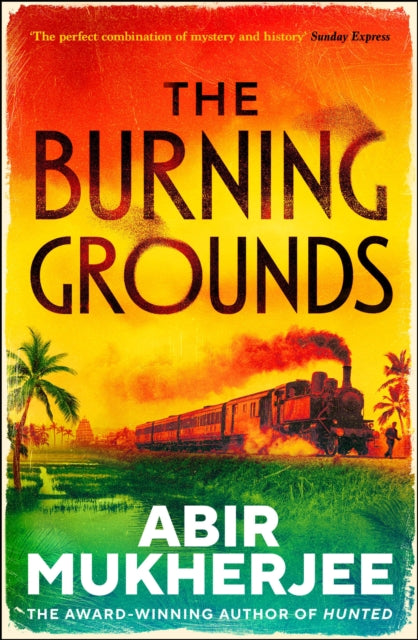 Burning Grounds By Mukherjee, Abir