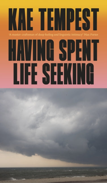 Having Spent Life Seeking By Tempest, Kae