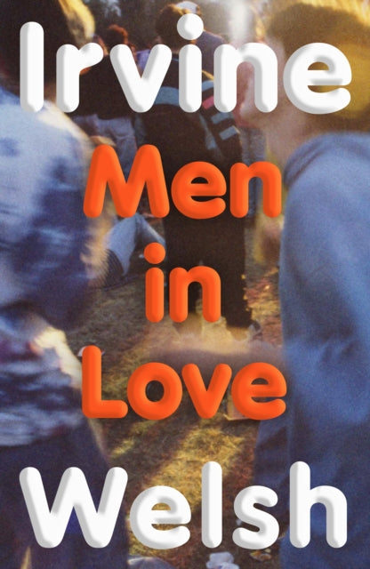 Men In Love By Welsh, Irvine