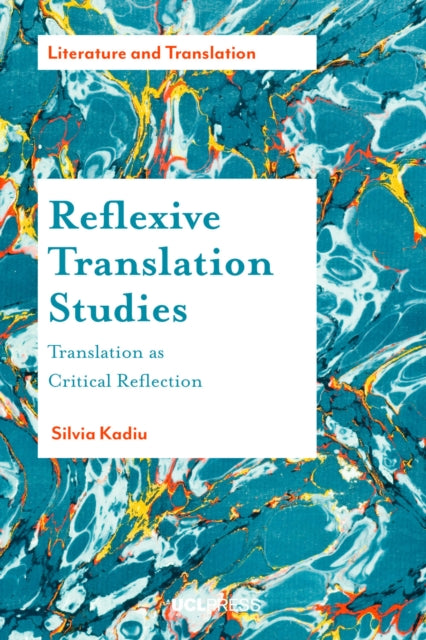 Reflexive Translation Studies By Kadiu, Silvia