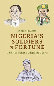 Nigerias Soldiers Of Fortune By Siollun, Max