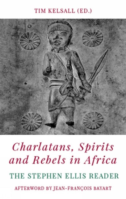 Charlatans Spirits & Rebels In Africa