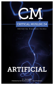 Critical Muslim 34 Artificial