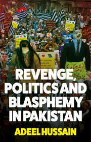 Revenge Politics & Blasphemy In Pakistan