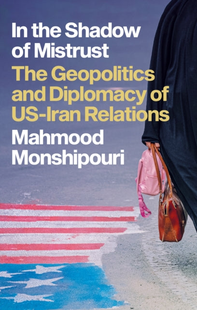 In The Shadow Of Mistrust By Monshipouri  Mahmood