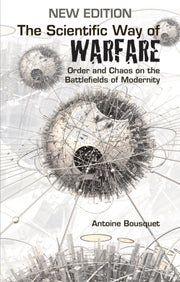 Scientific Way Of Warfare By Bousquet, Antoine J
