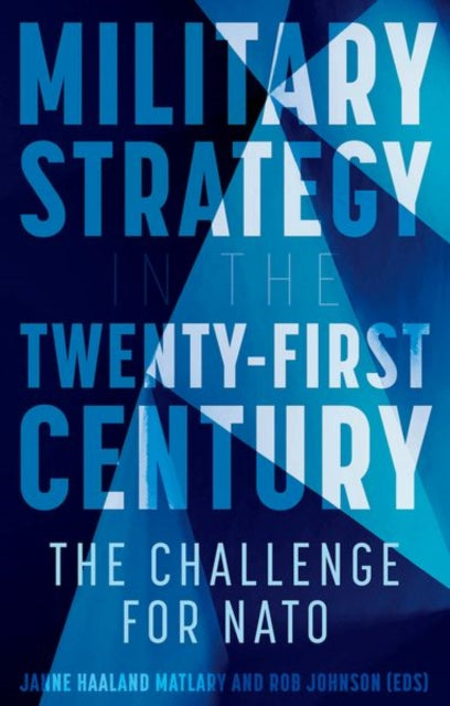 Military Strategy In The 21st Century By Matlar, Janne Haalan