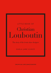 Little Book Of Christian Louboutin By Gilroy, Darla-jane