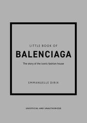 Little Book Of Balenciaga By Dirix, Emmanuelle