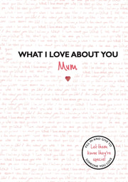 What I Love About You Mum By <![cdata[]]>