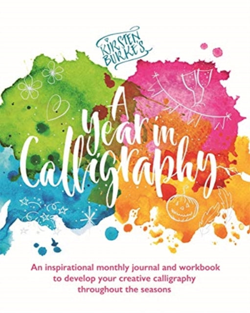 Kirsten Burkes A Year In Calligraphy By Burke, Kirsten