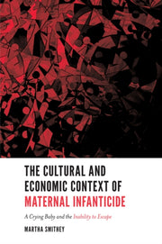 Maternal Infanticide Cultural & Economic
