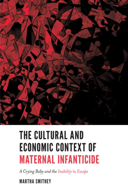 Maternal Infanticide Cultural & Economic