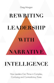 Rewriting Leadership With Narrative Inte