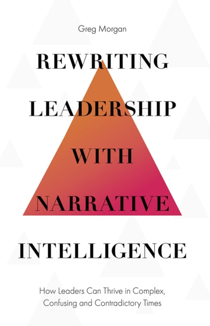 Rewriting Leadership With Narrative Inte