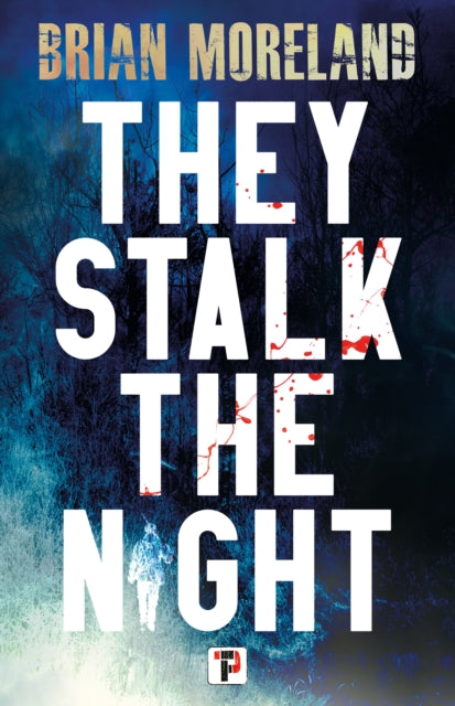 They Stalk The Night