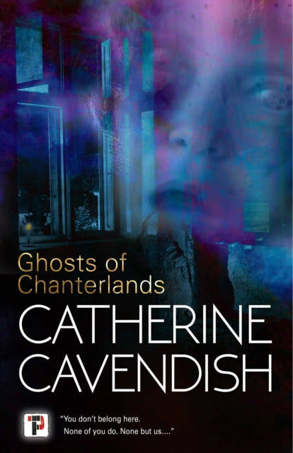The Ghosts Of Chanterlands By Catherine Cavendish
