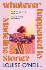 Whatever Happened To Madeline Stone By O'neill, Louise