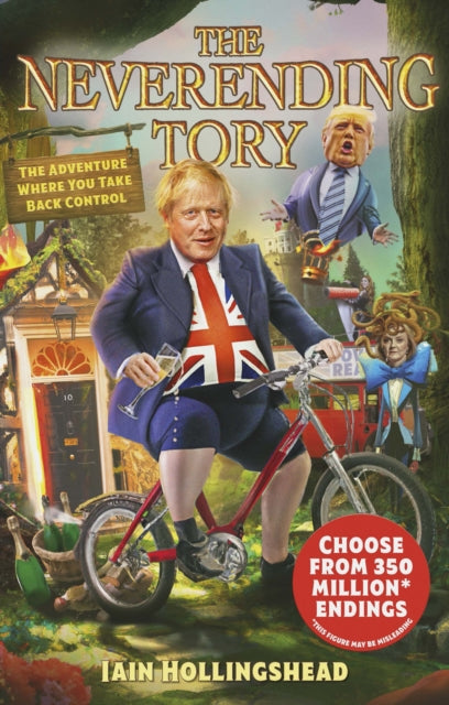 Boris Johnson The Neverending Tory
