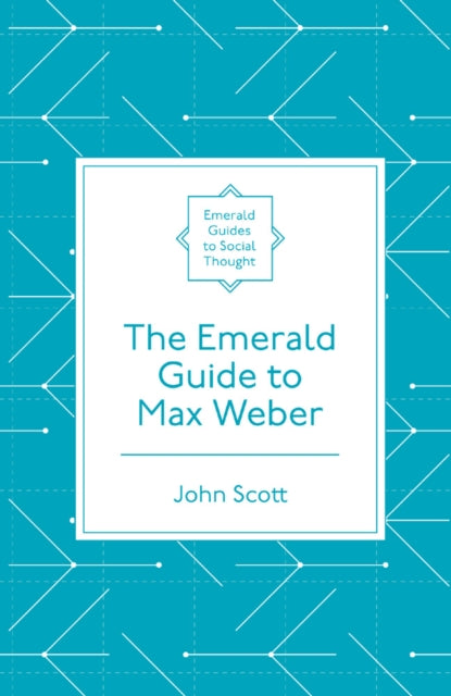 Emerald Guide To Max Weber
