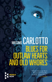 Blues For Outlaw Hearts & Old Whores