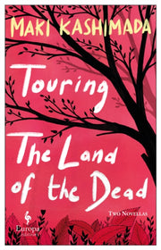 Touring The Land Of The Dead By Kashimada, Maki