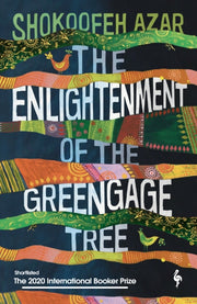 Enlightenment Of The Greengage Tree By Azar, Shokoofeh
