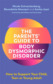 Parents Guide To Body Dysmorphic Disorde