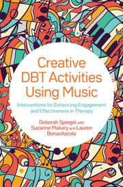 Creative Dbt Activities Using Music By Spiegel, Deborah