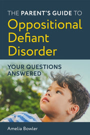 Parents Guide To Oppositional Defiant Di
