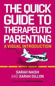 Quick Guide To Therapeutic Parenting