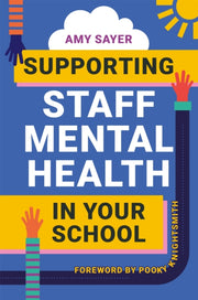 Supporting Staff Mental Health In Your S By Sayer, Amy