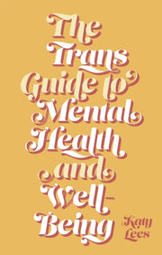 Trans Guide To Mental Health & Wellbeing