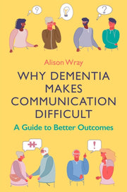 Why Dementia Makes Communication Diffict