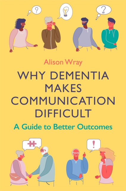 Why Dementia Makes Communication Diffict