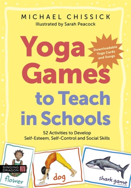 Yoga Games To Teach In Schools By Chissick, Michael